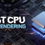 بهترین پردازنده های 2025 برای رندرینگ