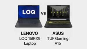 مقایسه لپتاپ LOQ 15IRX9 با TUF Gaming A15