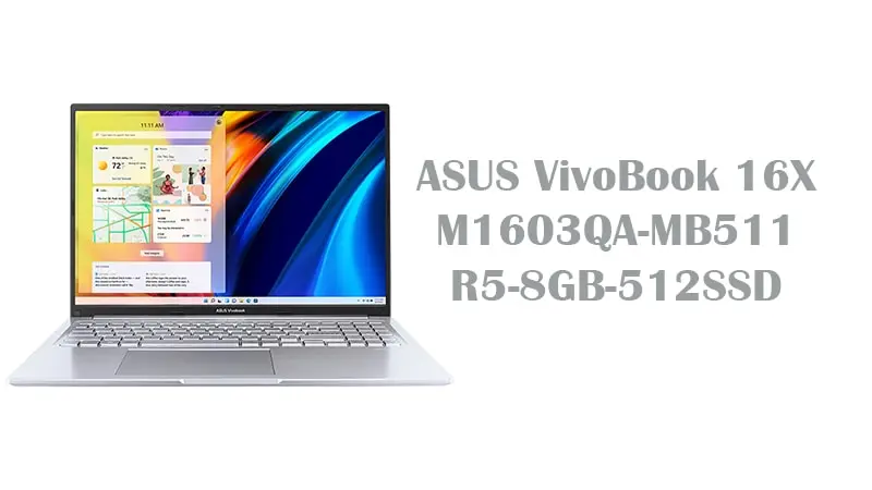 مشخصات لپ تاپ گیمینگ ایسوس مدل VIVOBOOK 16X M1603QA-MB511